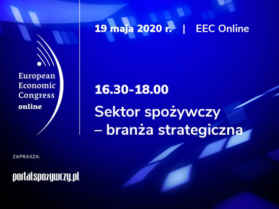 Zapraszamy na EEC Online! EEC Online: Sektor spożywczy – branża strategiczna. Zapraszamy na debatę
