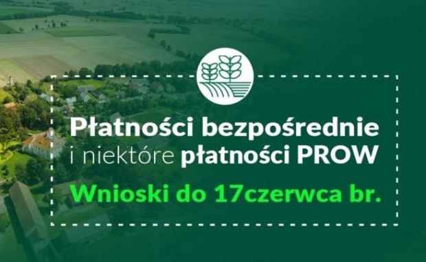 Termin na złożenie dopłat bezpośrednich został wydłużony do 17 czerwca !/ fot.MRiRW Termin na złożenie wniosków o dopłaty bezpośrednie wydłużony do 17 czerwca!